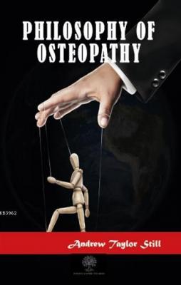 Philosophy of Osteopathy Andrew Taylor Still