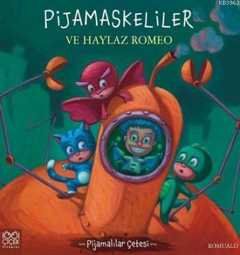 Pijamaskeliler Ve Haylaz Romeo Romuald