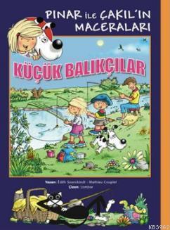 Pınar ile Çakıl'ın Maceraları - Küçük Balıkçılar Edith Sooriekindt