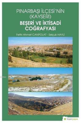 Pınarbaşı İlçesi'nin (Kayseri) Beşeri ve İktisadi Coğrafyası Fethi Ahm