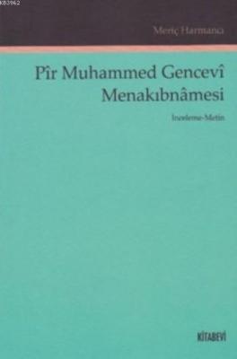 Pir Muhammed Gencevi Menakıbnamesi Meriç Harmancı