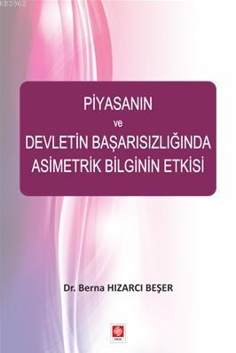 Piyasanın ve Devletin Başarısızlığında Asimetrik Bilginin Etkisi Berna