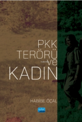 Pkk Terörü Ve Kadın Habibe Öçal