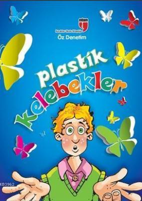 Plastik Kelebekler - Öz Denetim Meryem Nuriye Yavuz