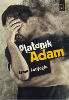 Platonik Adam Esma Latifoğlu