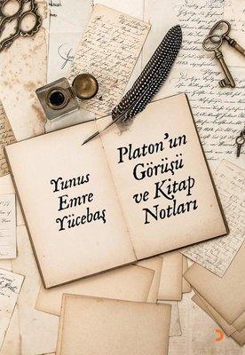 Platon'un Görüşü ve Kitap Notları Yunus Emre Yücebaş