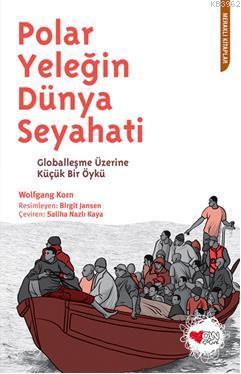 Polar Yeleğin Dünya Seyahati Wolfgang Korn