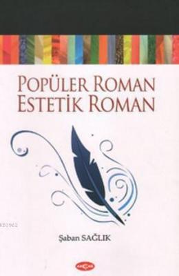 Popüler Roman Estetik Roman Şaban Sağlık