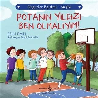 Potanın Yıldızı Ben Olmalıyım! - Değerler Eğitimi Saygı Ezgi Emel