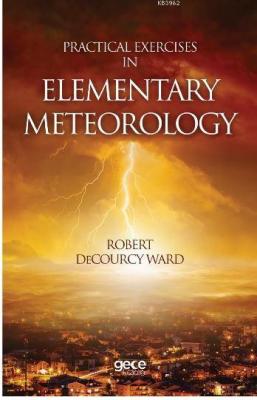 Practical Exercises In Elementary Meteorology Robert Decourcy Ward