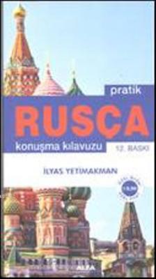 Pratik Rusça Konuşma Klavuzu İlyas Yetimakman