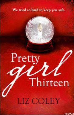 Pretty Girl Thirteen Liz Coley