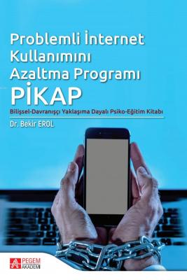 Problemli İnternet Kullanımını Azaltma Programı: PİKAP Bekir Erol