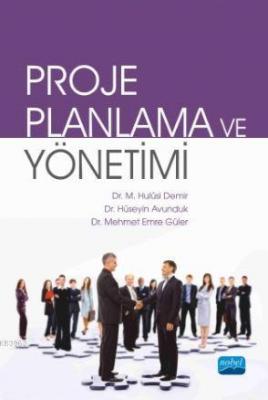 Proje Planlama ve Yönetimi Hulusi Demir Hüseyin Avunduk Mehmet Emre Gü