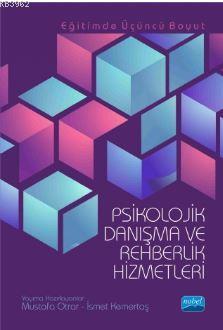 Psikolojik Danışma ve Rehberlik Hizmetleri Mustafa Otrar İsmet Kemerta