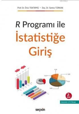 R Programı ile İstatistiğe Giriş Öniz Toktamış