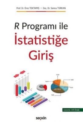 R Programı ile İstatistiğe Giriş Öniz Toktamış