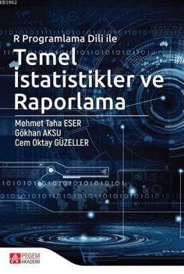 R Programlama Dili ile Temel İstatistikler ve Raporlama Cem Oktay Güze