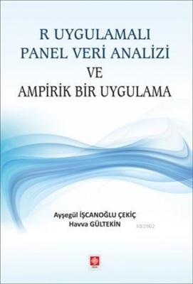 R Uygulamalı Panel Veri Analizi ve Ampirik Bir Uygulama Havva Gültekin