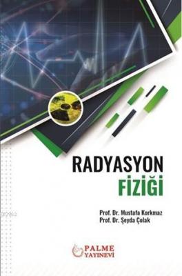 Radyasyon Fiziği Mustafa Korkmaz Şeyda Çolak