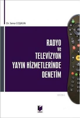 Radyo ve Televizyon Yayın Hizmetlerinde Denetim Sena Coşkun