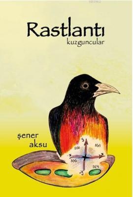 Raslantı Kuzguncular Şener Aksu