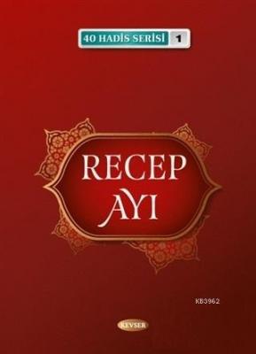 Recep Ayı - 40 Hadis Serisi 1 Kolektif