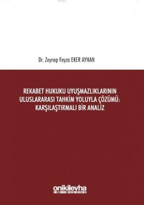 Rekabet Hukuku Uyuşmazlıklarının Uluslararası Tahkim Yoluyla Çözümü Ze