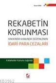 Rekabetin Korunması Hakkında Kanunda Düzenlenen İdari Para Cezaları As