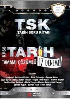 Rektör 2017 KPSS TSK Tarih Tamamı Çözümlü 17 Deneme Kolektif