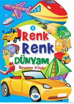 Renk Renk Dünyam Boyama Kitabı - 2 Kolektif