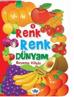 Renk Renk Dünyam Boyama Kitabı - 3 Kolektif