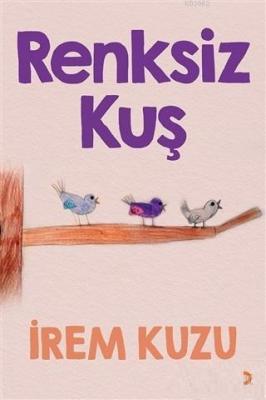 Renksiz Kuş İrem Kuzu