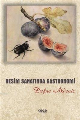 Resim Sanatında Gastronomi Defne Akdeniz