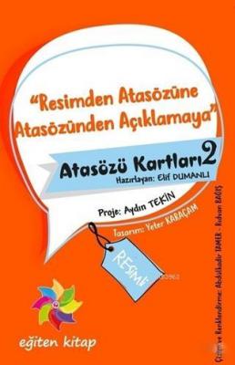 Resimden Atasözüne Atasözünden Açıklamaya - Atasözü Kartları 2 Elif Du