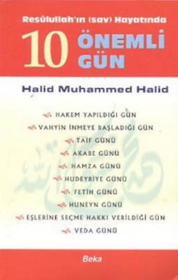 Resulullah'ın Hayatında 10 Önemli Gün Halid Muhammed Halid