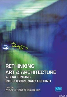 Rethinking Art And Architecture Zeynep Uludağ Gülşah Güleç Gülşah Güle