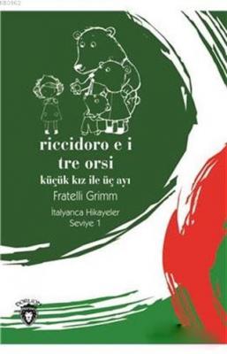 Riccidoro E I Tre Orsi / Küçük Kız ile Üç Ayı - İtalyanca Hikayeler Se