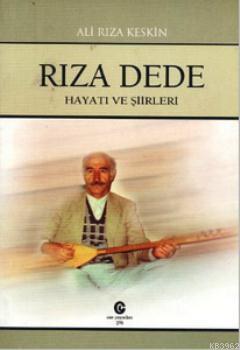 Rıza Dede (Hayatı ve Şiirleri) Ali Rıza Keskin