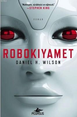 Robokıyamet Daniel H. Wilson