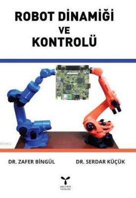 Robot Dinamiği ve Kontrolü Zafer Bingül Serdar Küçük