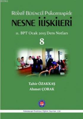 Rölatif Bütüncül Psikoterapide Nesne İlişkileri Tahir Özakkaş Ahmet Ço