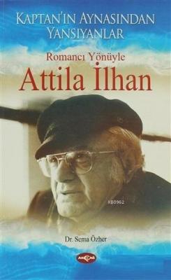 Romancı Yönüyle Atilla İlhan Sema Özher