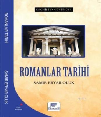 Romanlar Tarihi - Geçmişten Günümüze Samir Eryar Oluk