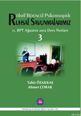 Rötalif Bütüncül Psikoterapide Ruhsal Savunmalarımız Tahir Özakkaş Ahm