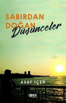 Sabırdan Doğan Düşünceler Asaf İçen