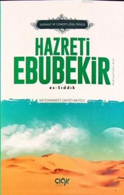 Sadaka ve Cömertliğin Zirvesi Hazreti Ebubekir (r.a.) Muhammed Zahid M