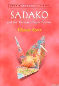 Sadako and the Thousand Paper Cranes Eleanor Coerr