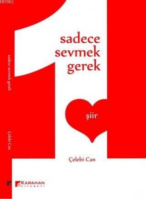 Sadece Sevmek Gerek Çelebi Can