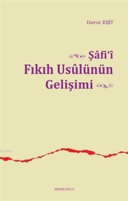 Şafi'i Fıkıh Usulünün Gelişimi Davut Eşit